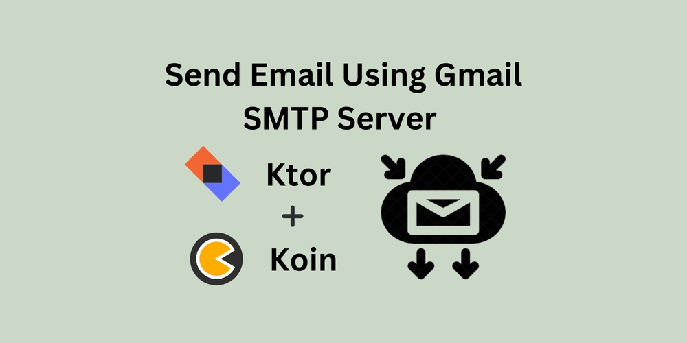 img of Building Ktor Server to Send Emails via Gmail SMTP Server