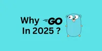 img of What is Go? Why You Should Learn It in 2025?